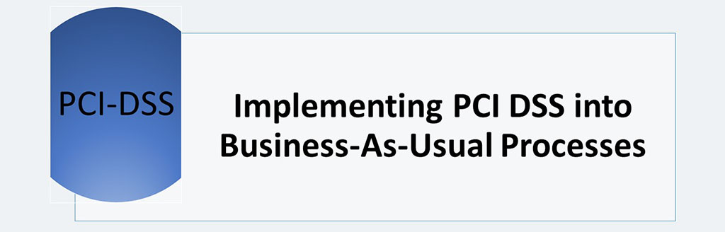 ITperfection, PCI-dss, compliance with pci-dss, Implementing PCI DSS into Business-As-Usual Processes